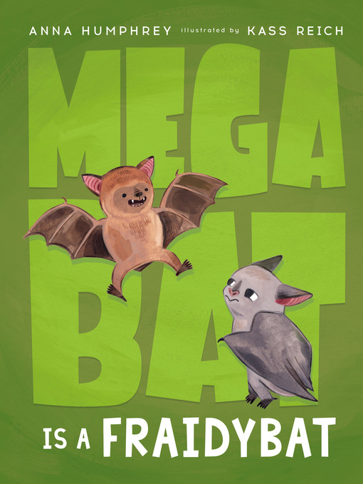 Title details for Megabat Is a Fraidybat by Anna Humphrey - Wait list